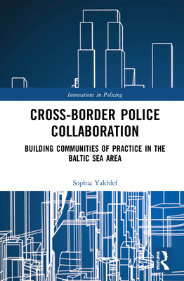 Cross-Border Police Collaboration: Building Communities of Practice in the Baltic Sea Area Cover Image