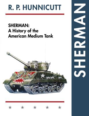 Sherman: A History of the American Medium Tank Cover Image