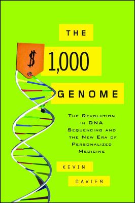 The $1,000 Genome: The Revolution in DNA Sequencing and the New Era of Personalized Medicine By Kevin Davies Cover Image