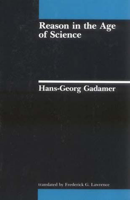 Reason in the Age of Science (Studies in Contemporary German Social Thought)