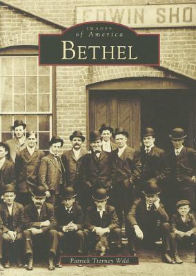 Bethel (Images of America) By Patrick Tierney Wild Cover Image