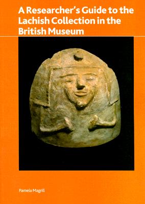 Researcher's Guide to the Lachish Collection in the British Museum (British Museum Research Publications)