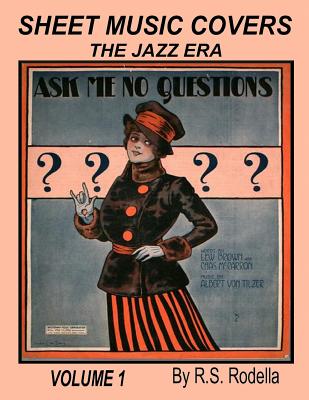 Sheet Music Covers Volume 1 Coffee Table Book: The Jazz Era By R. S. Rodella Cover Image