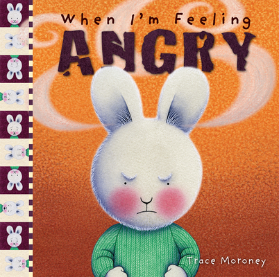 When I'm Feeling Angry (The Feelings Series) Cover Image