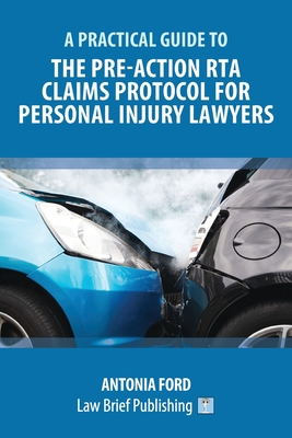 A Practical Guide to the Pre-Action RTA Claims Protocol for Personal Injury Lawyers Cover Image