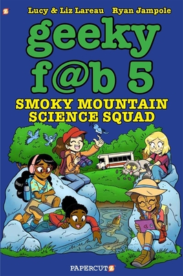 Geeky Fab 5 Vol. 5: Smoky Mountain Science Squad (Geeky Fab Five #5) By Liz Lareau, Ryan Jampole (Illustrator), Lucy Lareau Cover Image