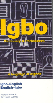 Igbo-English/English-Igbo Dictionary & Phrasebook (Hippocrene Dictionary & Phrasebook) By Nicholas Awde, Onyekachi Wambu Cover Image