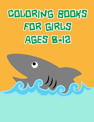 Coloring Books For Girls Ages 8-12: A Coloring Pages with Funny