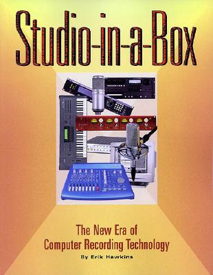 Studio-In-A-Box: The New Era of Computer Recording Technology Cover Image
