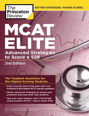 MCAT Elite, 2nd Edition: Advanced Strategies to Score a 528 (Graduate School Test Preparation) By The Princeton Review Cover Image