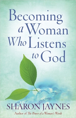 Becoming a Woman Who Listens to God Cover