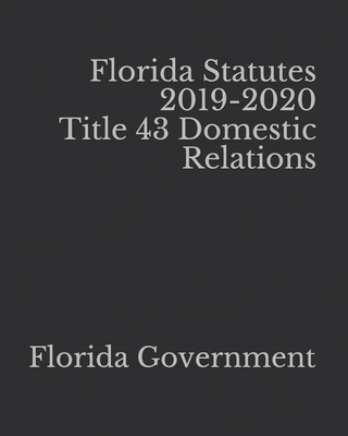 Florida Statutes 2019-2020 Title 43 Domestic Relations Cover Image