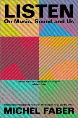 Listen: On Music, Sound and Us