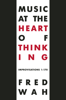 Music at the Heart of Thinking By Fred Wah Cover Image