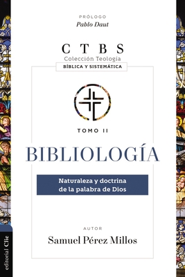 Bibliología: Naturaleza Y Doctrina de la Palabra de Dios Cover Image