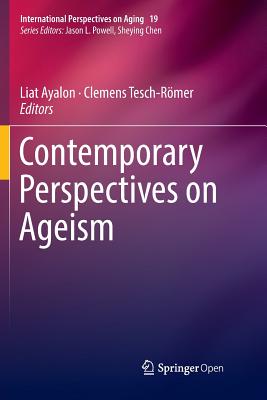 Contemporary Perspectives on Ageism (International Perspectives on Aging #19) Cover Image