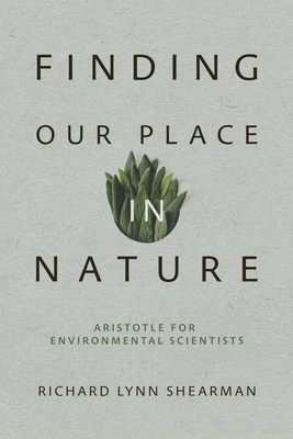 Finding Our Place in Nature: Aristotle for Environmental Scientists