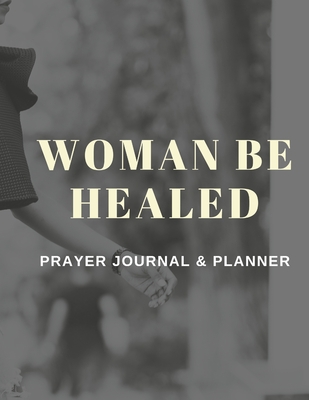 Woman Be Healed Planner/Journal Cover Image