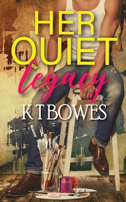 Her Quiet Legacy By K. T. Bowes Cover Image