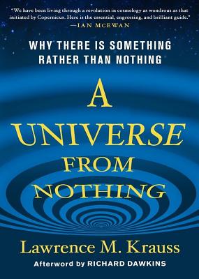 A Universe from Nothing: Why There Is Something Rather Than Nothing By Lawrence M. Krauss (Read by), Richard Dawkins (Afterword by), Simon Vance (Afterword by) Cover Image