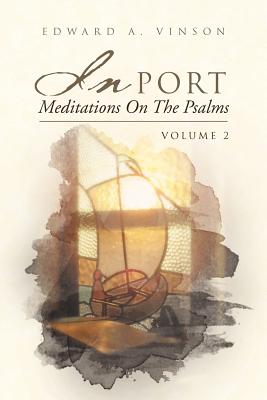 In Port - Meditations On The Psalms: Volume 2: Volume 2