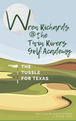 Wren Richards at the Twin Rivers Golf Academy: The Tussle for Texas Cover Image