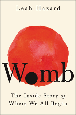Womb: The Inside Story of Where We All Began cover