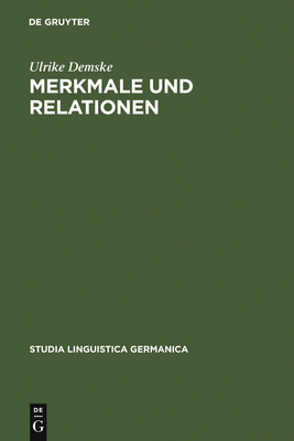 Merkmale und Relationen (Studia Linguistica Germanica #56) By Ulrike Demske Cover Image