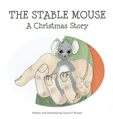 The Stable Mouse - A Christmas Story The Stable Mouse - A Christmas Story cover