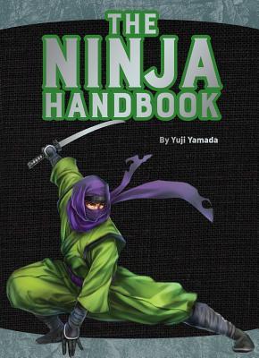 The Ninja Handbook: From training and tools to history and heroes Cover Image
