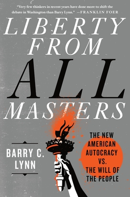 Liberty from All Masters: The New American Autocracy vs. the Will of the People Cover Image