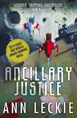 Ancillary Justice (Imperial Radch #1) By Ann Leckie Cover Image