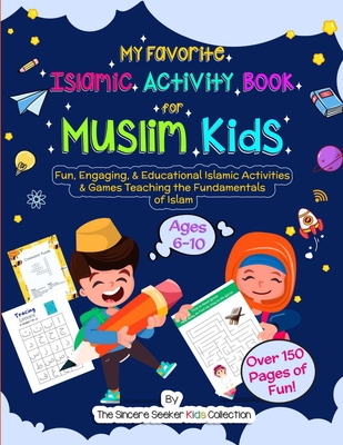 My Favorite Islamic Activity Book for Muslim Kids: Fun, Engaging, & Educational Islamic Activities & Games Teaching the Fundamentals of Islam Cover Image