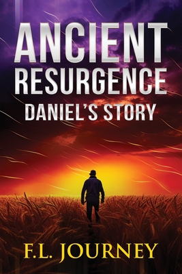 Ancient Resurgence: Daniel's Story By F. L. Journey Cover Image