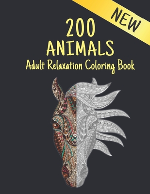 Adult Relaxation Coloring Book 200 Animals: Stress Relieving