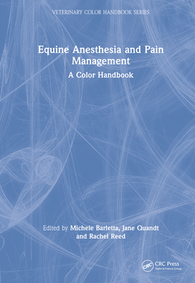 Equine Anesthesia and Pain Management A Color Handbook