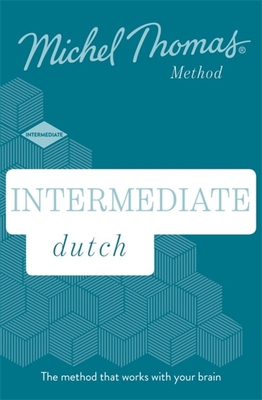 Intermediate Dutch New Edition: Learn Dutch with the Michel Thomas Method Cover Image