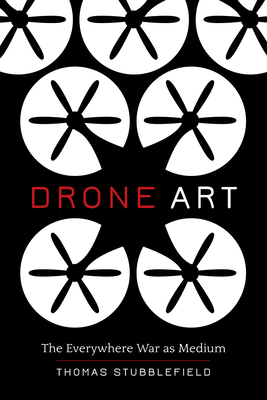 Drone Art: The Everywhere War as Medium Cover Image
