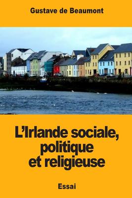 L'Irlande sociale, politique et religieuse Cover Image