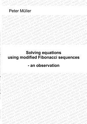 Solving equations - using modified Fibonacci sequences: - an observation Cover Image