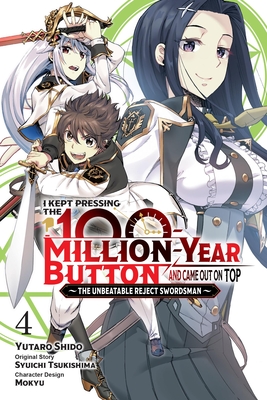 I Kept Pressing the 100-Million-Year Button and Came Out on Top, Vol. 4 (manga) (I Kept Pressing the 100-Million-Year Button and Came Out on Top (manga))