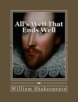 All's Well That Ends Well By Andrea Gouveia (Editor), William Shakespeare Cover Image