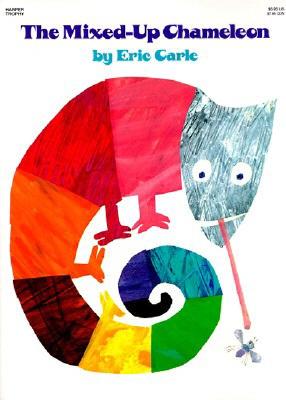 The Mixed-Up Chameleon By Eric Carle, Eric Carle (Illustrator) Cover Image