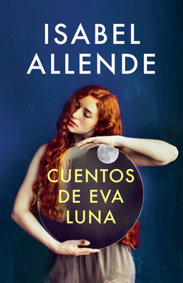Cuentos de Eva Luna / The Stories of Eva Luna: Spanish-language edition of The Stories of Eva Luna Cover Image