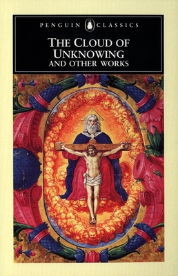 The Cloud of Unknowing and Other Works By Anonymous, A. C. Spearing (Translated by), A. C. Spearing (Introduction by), A. C. Spearing (Notes by) Cover Image