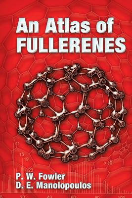 An Atlas of Fullerenes (Dover Books on Chemistry) By P. W. Fowler, D. E. Manolopoulos Cover Image