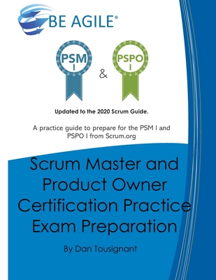 Scrum Master and Product Owner Certification Practice Exam Preparation:  Updated to the 2020 Scrum Guide. Over 300 questions!A practice guide to  prepar (Paperback) | Secret Garden Books