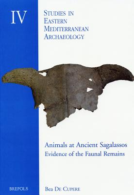 Animals at Ancient Sagalassos: Evidence of the Faunal Remains (Studies in Eastern Mediterranean Archaeology #4) Cover Image
