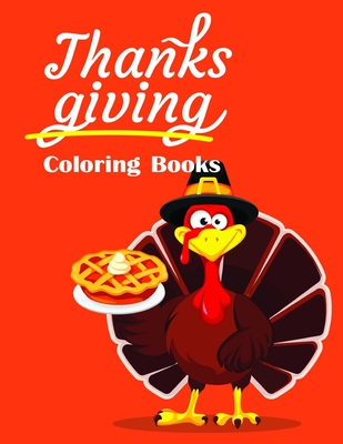 Thanksgiving Coloring Books: The Best Relaxing Colouring Book For Boys Girls Adults Cover Image