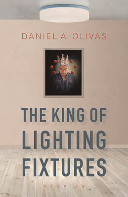The King of Lighting Fixtures: Stories (Camino del Sol )